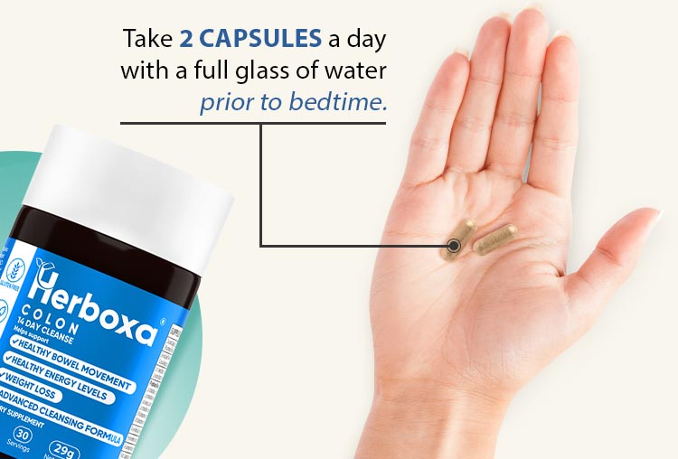 Take 2 capsules a day of Herboxa Colon, with a full glass of water prior to bedtime.